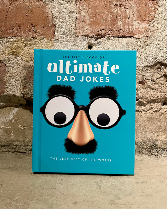 The Little Book of Ultimate Dad Jokes - the very best of the worst