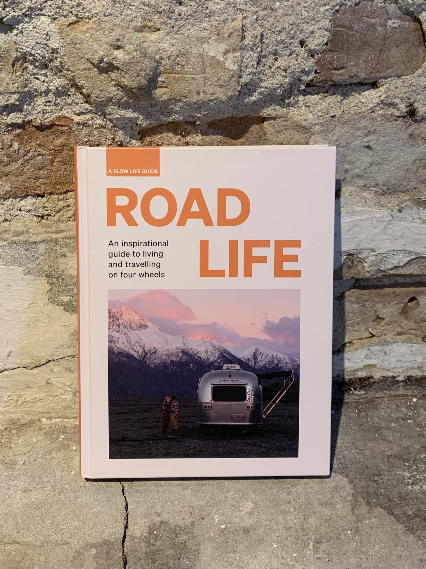 Road Life - An inspirational guide to living and travelling on four wheels